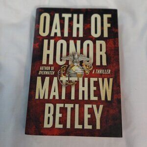 Oath Of Honor – Matthew Betley – Hard Back ISBN: 9781476799254 – pre own